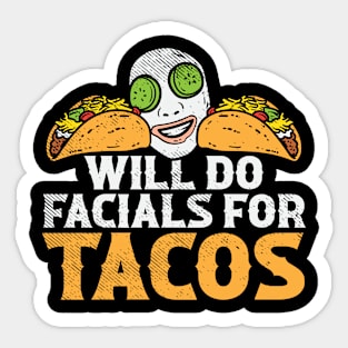 Will Do Facials For Tacos Sticker